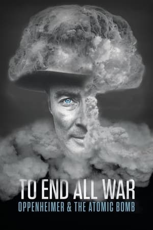 To End All War: Oppenheimer & Atom Bombası